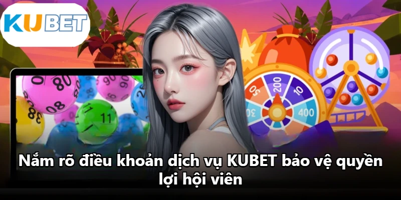 Nắm rõ điều khoản dịch vụ KUBET bảo vệ quyền lợi hội viên